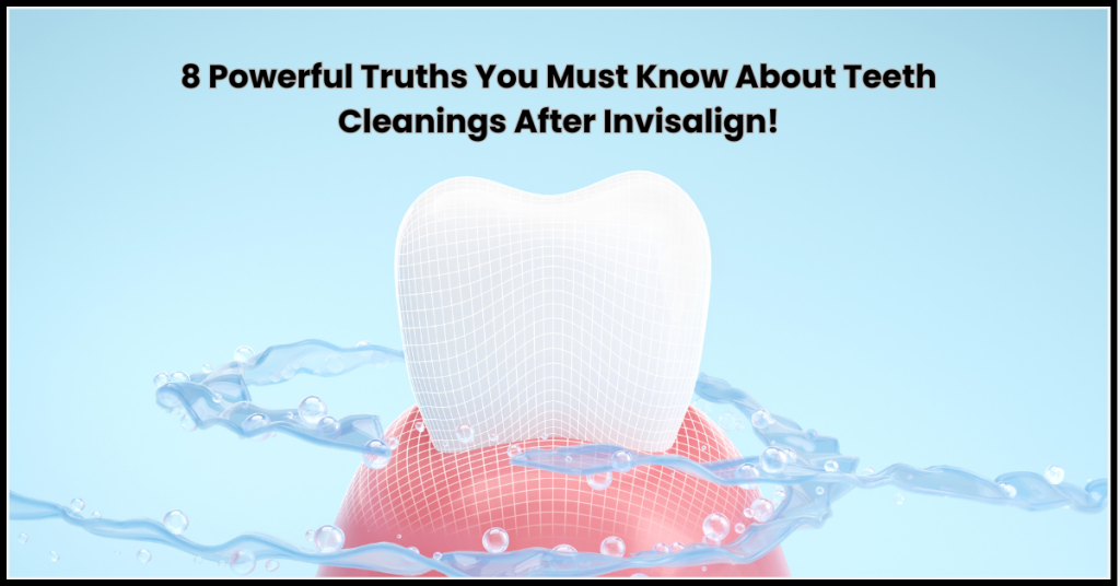 Teeth Cleanings After Invisalign