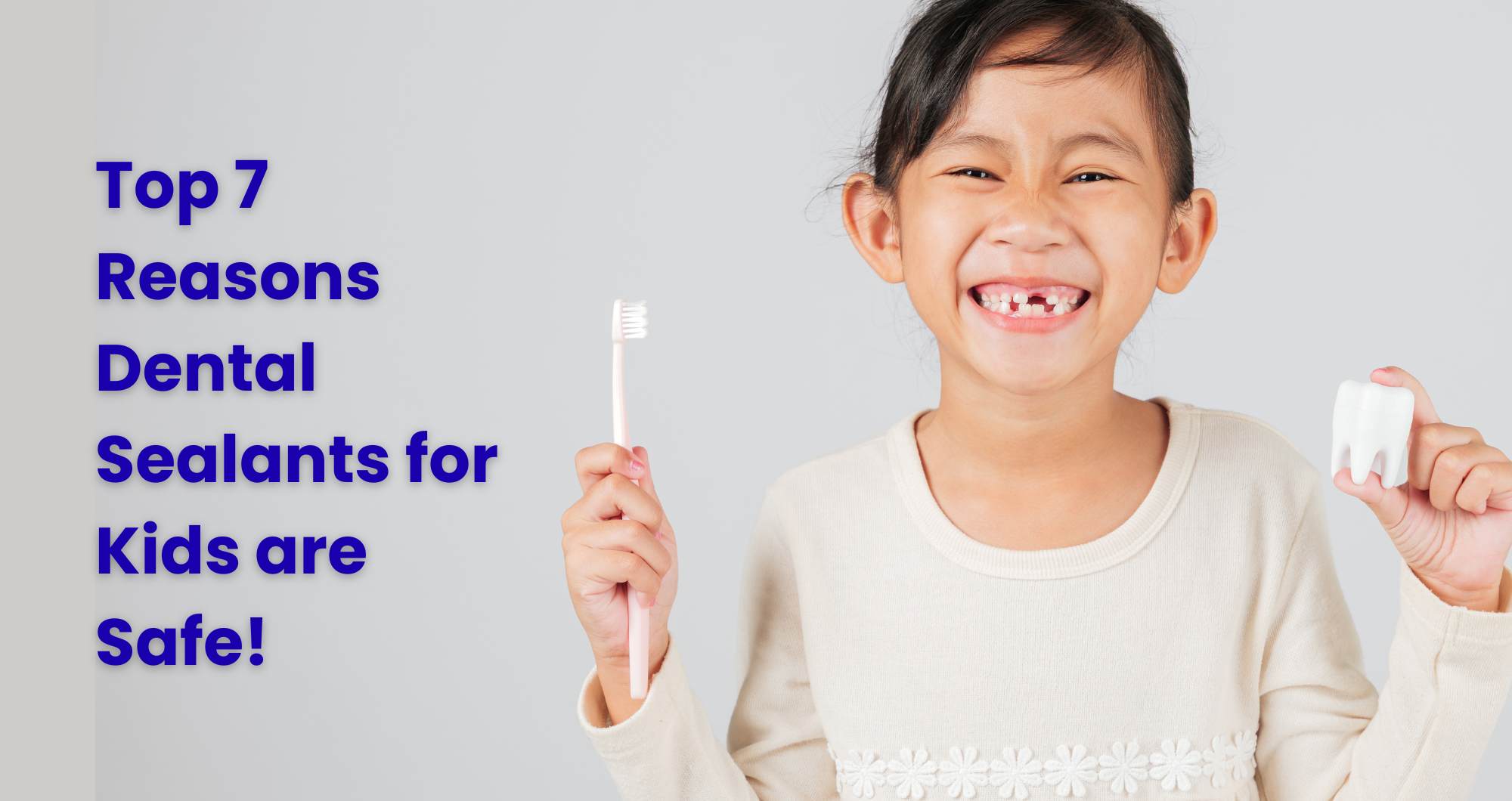 Top 7 Reasons Dental Sealants for Kids are Safe!